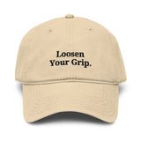 The Loosen Your Grip Dad Cap khaki front