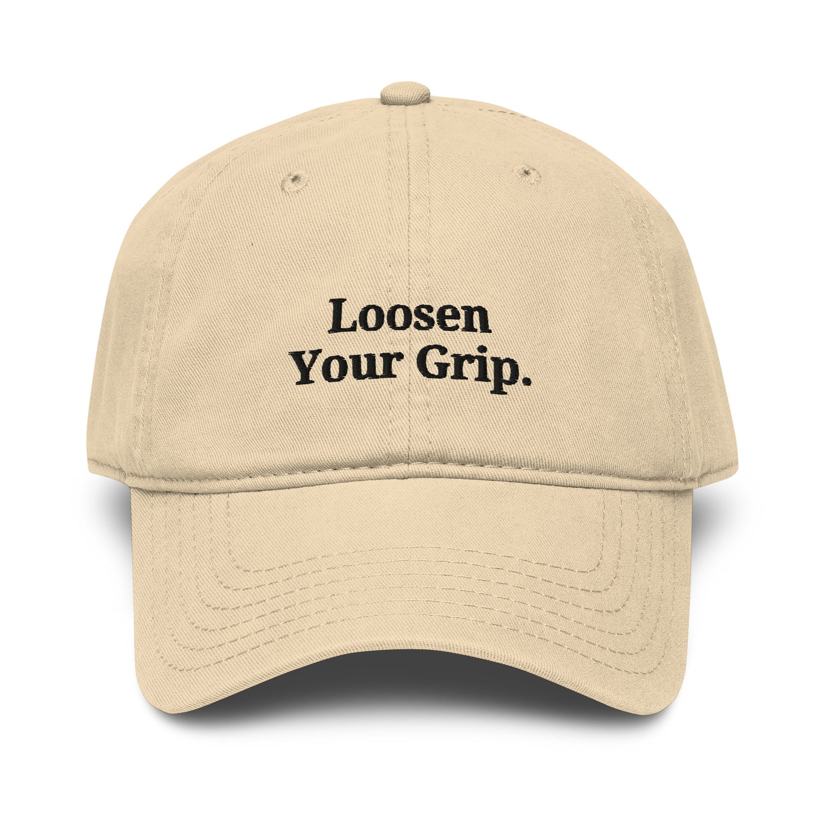 The Loosen Your Grip Dad Cap khaki front