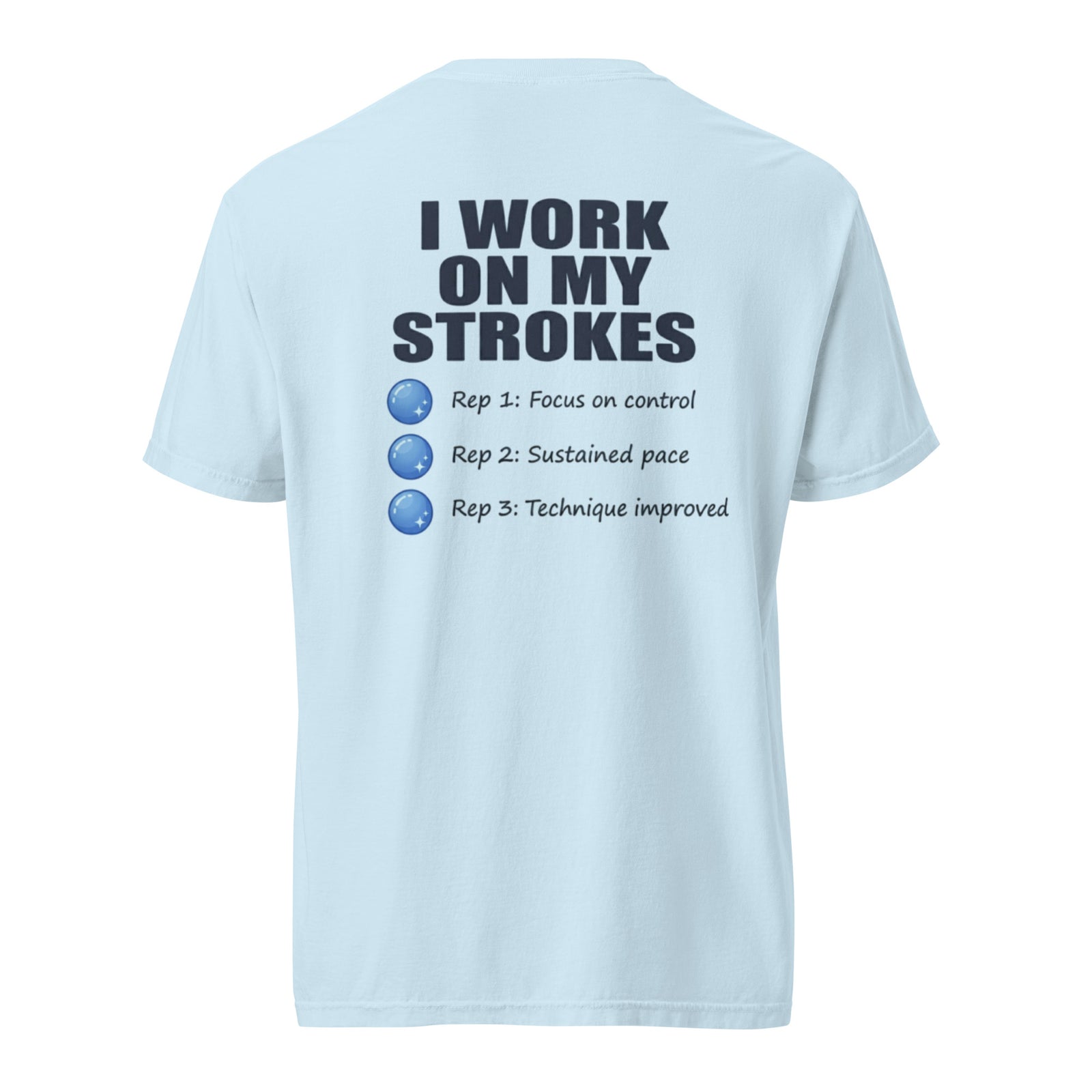I Work On My Strokes Tee chambray back