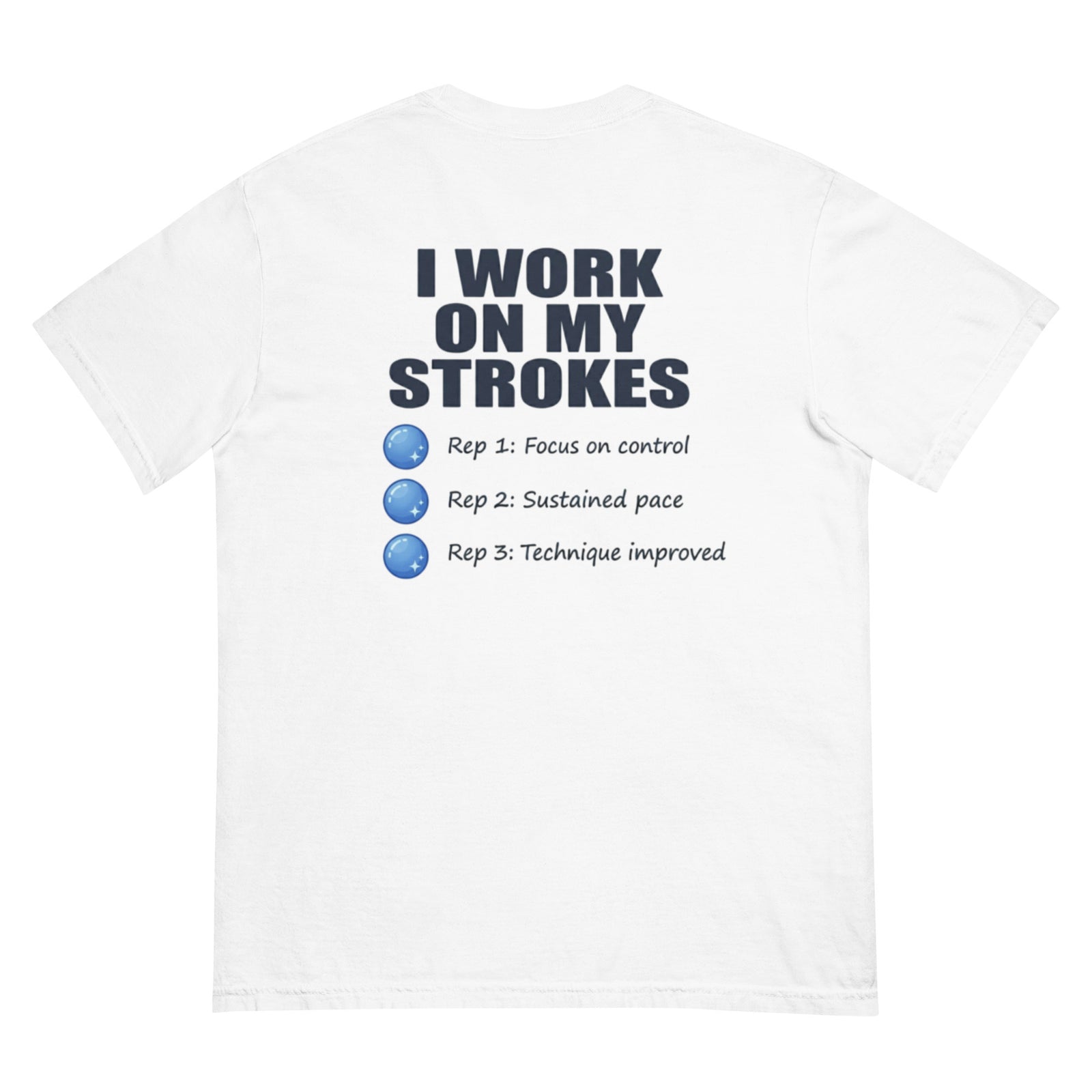 I Work On My Strokes Tee white back