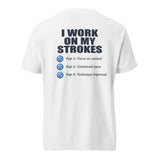 I Work On My Strokes Tee white back