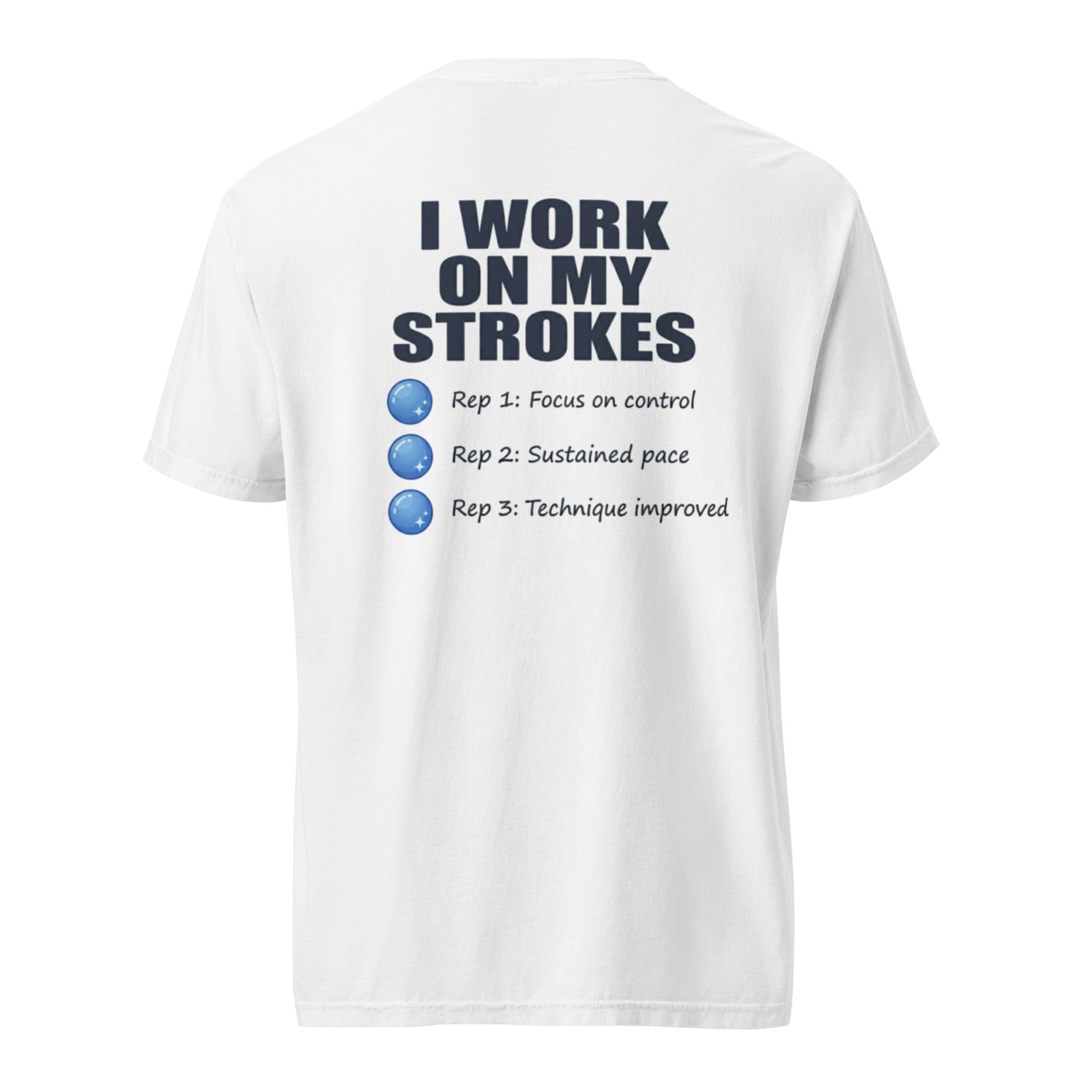I Work On My Strokes Tee white back